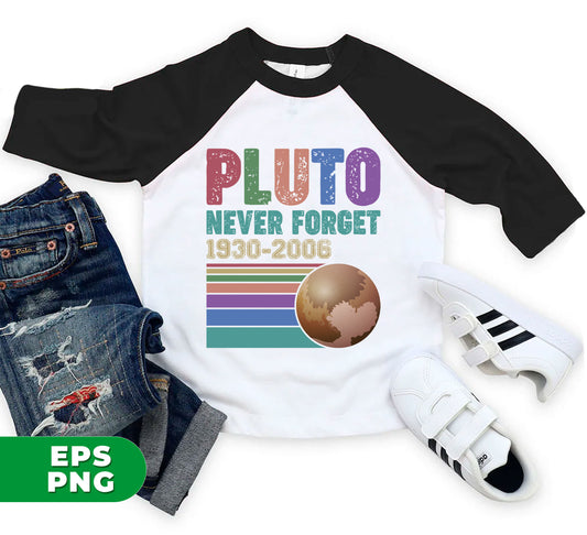 Pluto, Never Forget, Love Pluto, Pluto Planet, Retro Pluto, Digital Files, Png Sublimation