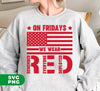 On Fridays We Wear Red, Military Supportive, Everyone Deployed, Red Friday, American Veteran, Digital Files, Png Sublimation