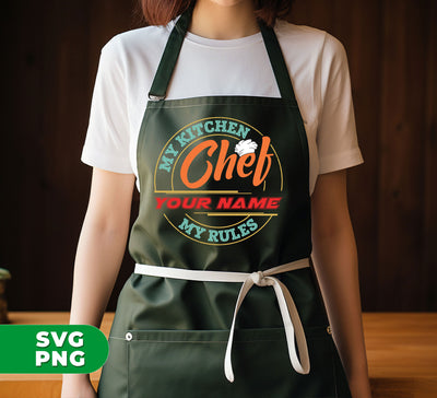 My Kitchen My Rules, Custom Name, Retro Chef Gift, Digital Files, Png Sublimation