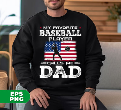 My Favorite Baseball Player Calls Me Dad, Baseball Lover, Digital Files, Png Sublimation