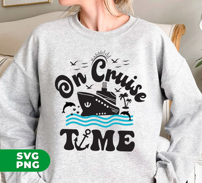 On Cruise Time, Cruise Team, Summer Vibes, Ship Family, Digital Files, Png Sublimation