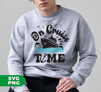 On Cruise Time, Cruise Team, Summer Vibes, Ship Family, Digital Files, Png Sublimation