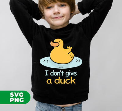 I Don't Give A Duck, Duck Lover, Cute Duck, Love Duck, Digital Files, Png Sublimation