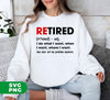 Retired Defination, I Do What I Want, When I Want, Where I Want, Digital Files, Png Sublimation