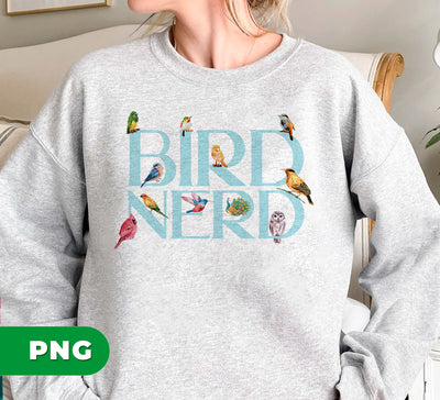 Bird Nerd, Love Birds, Bird Lover Gift, Kinds Of Bird, Digital Files, Png Sublimation