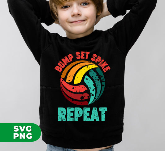 Bump Set Spike Repeat, Love Volleyball, Volleyball Team, Digital Files, Png Sublimation