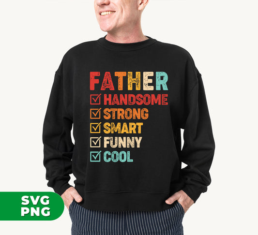 Gift For Dad, Father's Day Gift, Handsome Father, Strong Father, Digital Files, Png Sublimation