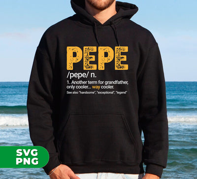 Pepe Gift, Pepe Definition, Another term for grandfather, Only Cooler, Digital Files, Png Sublimation