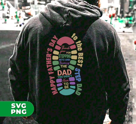 Thank you For Stepping Into And Becoming The Dad, You Didn't Here To Be, Father's Day Gift, Digital Files, Png Sublimation