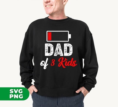 Dad Of 3 Kids, Out Of Battery, Father's Day Gift, Dad Gift, Digital Files, Png Sublimation