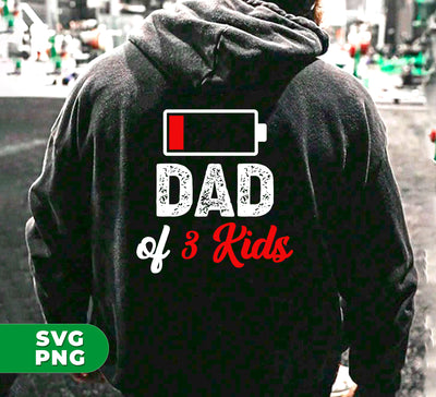 Dad Of 3 Kids, Out Of Battery, Father's Day Gift, Dad Gift, Digital Files, Png Sublimation