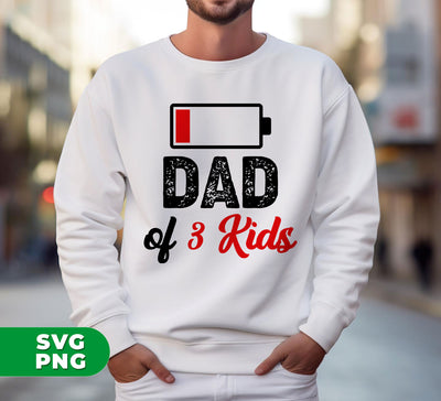 Dad Of 3 Kids, Out Of Battery, Father's Day Gift, Dad Gift, Digital Files, Png Sublimation