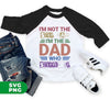 I'm Not The Step Dad, I'm The Dad Who Stepped Up, Digital Files, Png Sublimation