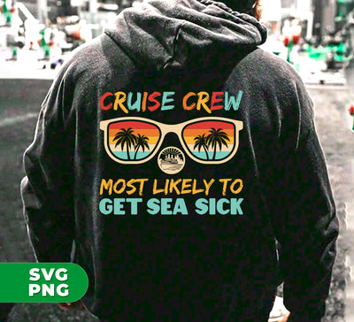 Cruise Crew Most Likely To Get Sea Sick, Love Cruise, Digital Files, Png Sublimation