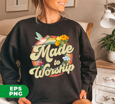 Made To Worship, Women Christian Religious, Believe In Christ, Digital Files, Png Sublimation