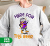 Here For The Beer, Strong Beer, Love Beer, Funny Beer, Digital Files, Png Sublimation