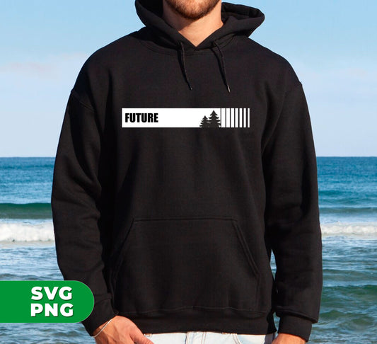 Future, Future Forest, Love Future, Forest Lover, Keep Our Environment, Keep Our Future, Digital Files, Png Sublimation