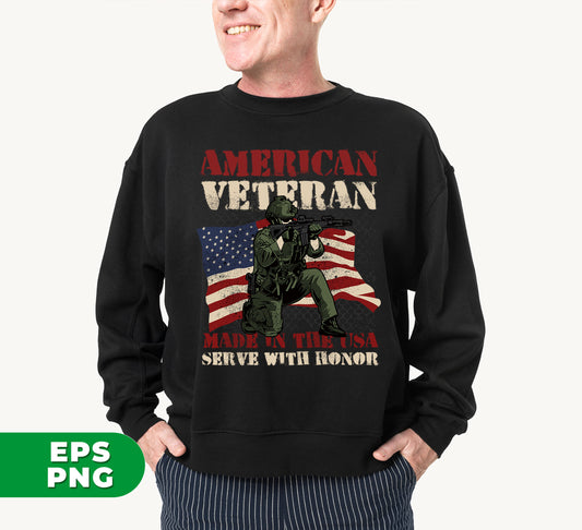 American Veteran, Made In The USA, Serve With Honor, Digital Files, Png Sublimation