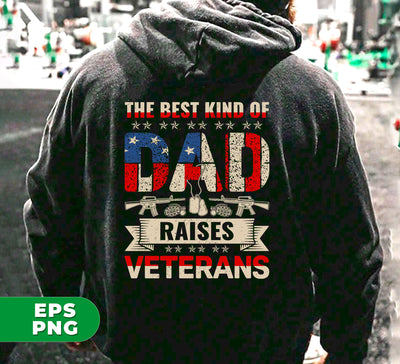 The Best Kind Of Dad, Raises Veterans, American Gift, Digital Files, Png Sublimation