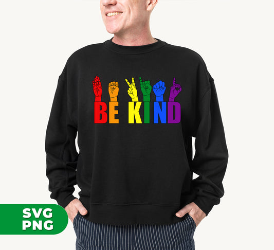 Be Kind, Love Gay, Best Pride, LGBT Gift, LGBTQ+, Pride Month, Digital Files, Png Sublimation