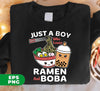 Ramen Lover Just A Boy Who Loves Ramen And Boba, Digital Files, Png Sublimation