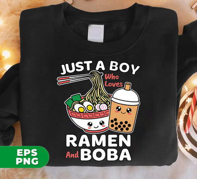 Ramen Lover Just A Boy Who Loves Ramen And Boba, Digital Files, Png Sublimation