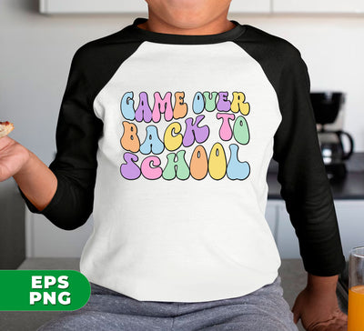 Game Over Back To School, Educator Gift, Teacher Gift, Digital Files, Png Sublimation