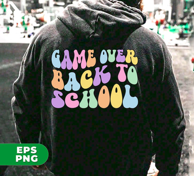 Game Over Back To School, Educator Gift, Teacher Gift, Digital Files, Png Sublimation