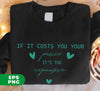 If It Costs You Your Peace It's Too Expensive, Mental Health Awareness, Mental Health Awareness Gift, Digital Files, Png Sublimation