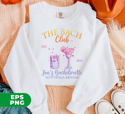 Future Bride, Bridal Party, Bridesmaid, The Bach Club, Custom Location Bachelorette, Personalized Bride, Digital Files, Png Sublimation