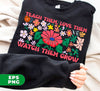 Groovy Teacher, Teach Them, Love Them, Watch Them Grow, Floral Lover, Retro Flower, Teacher Life, Digital Files, Png Sublimation