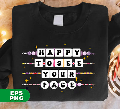 Happy To See Your Face, Teacher Friendship, Teacher Bracelet Shirt Design, Back To School, Digital Files, Png Sublimation