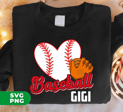 Love Baseball, Love Gigi, Best Baseball Gift For Gigi, Love Sport, Baseball Gigi, Digital Files, Png Sublimation