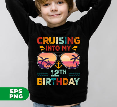 Cruising Into My 12th Birthday, Retro Birthday, Cruising Gift, Digital Files, Png Sublimation