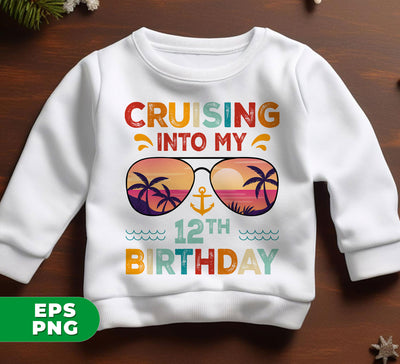 Cruising Into My 12th Birthday, Retro Birthday, Cruising Gift, Digital Files, Png Sublimation