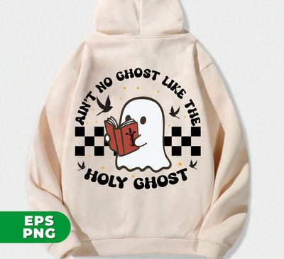 Ain't No Ghost Like The Holy Ghost, Bookworm Boo, Cute Ghost, Digital Files, Png Sublimation