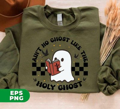 Ain't No Ghost Like The Holy Ghost, Bookworm Boo, Cute Ghost, Digital Files, Png Sublimation