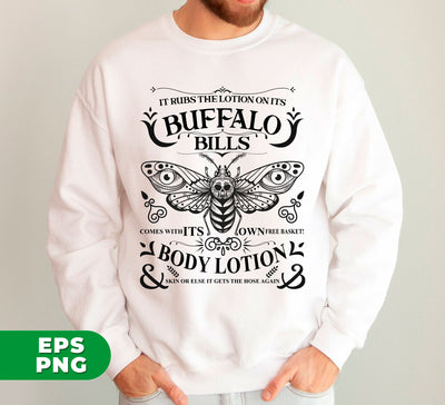 It Rubs The Lotion On Its, Buffalo Bills, Comes With Its Own Free Basket, Body Lotion, Skin Or Else It Gets The Hose Again, Digital Files, Png Sublimation