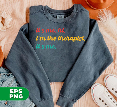 It's Me, Hi, I'm The Therapist, It's Me, Best Therapist, Therapist Appreciate Mental Health Shirt Funny Therapist, School Therapist, Assistant Therapist, Digital Files, Png Sublimation