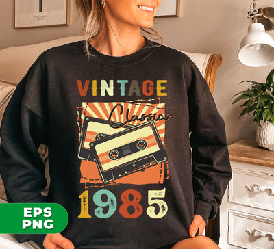 Vintage 1985, Birthday 1985 Retro, Classic 1985, Cassette 1985, Digital Files, Png Sublimation