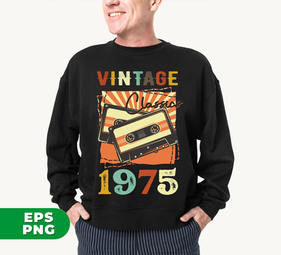 Vintage 1975, Birthday 1975 Retro, Classic 1975, Cassette 1975, Digital Files, Png Sublimation