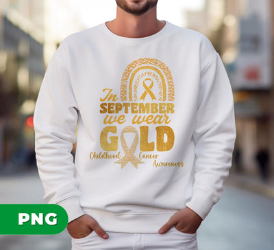 In September We Wear Gold, Childhood Cancer Awareness, Digital Files, Png Sublimation