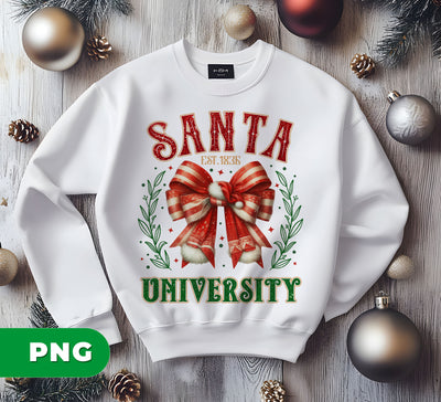 Santa University, Est 1836, Christmas Bow, Merry Christmas, Digital Files, Png Sublimation