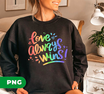 Love Always Wins, Lgbt Gift, Lgbt Color, Love Wins, Digital Files, Png Sublimation