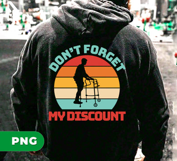Don't Forget My Discount, Retro Old Gift, Gift For Grandpa, Gift For Grandma, Digital Files, Png Sublimation