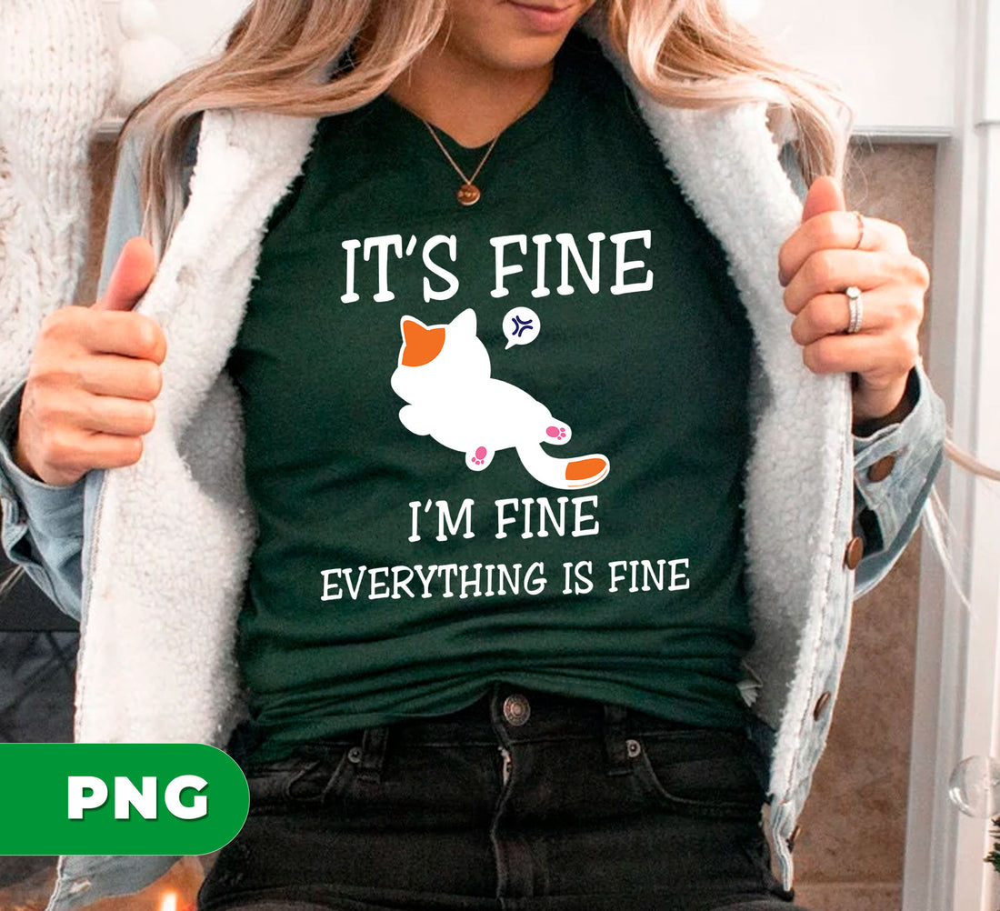 Funny Angry Cat It's Fine Everything Is Fine Meme PNG, Grumpy Cat Humor Design For Sublimation, Sarcastic Animal Clipart, PNG For Shirts, PNG Sublimation
