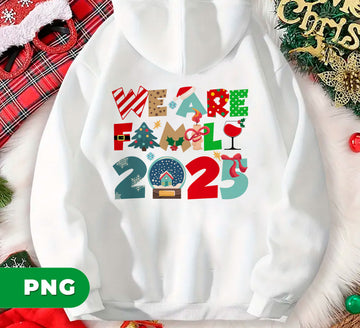 We Are Family 2025 PNG, Christmas Family Matching Shirt Design, Xmas Sublimation Clipart, Holiday Group Shirt PNG, Family Reunion 2025
