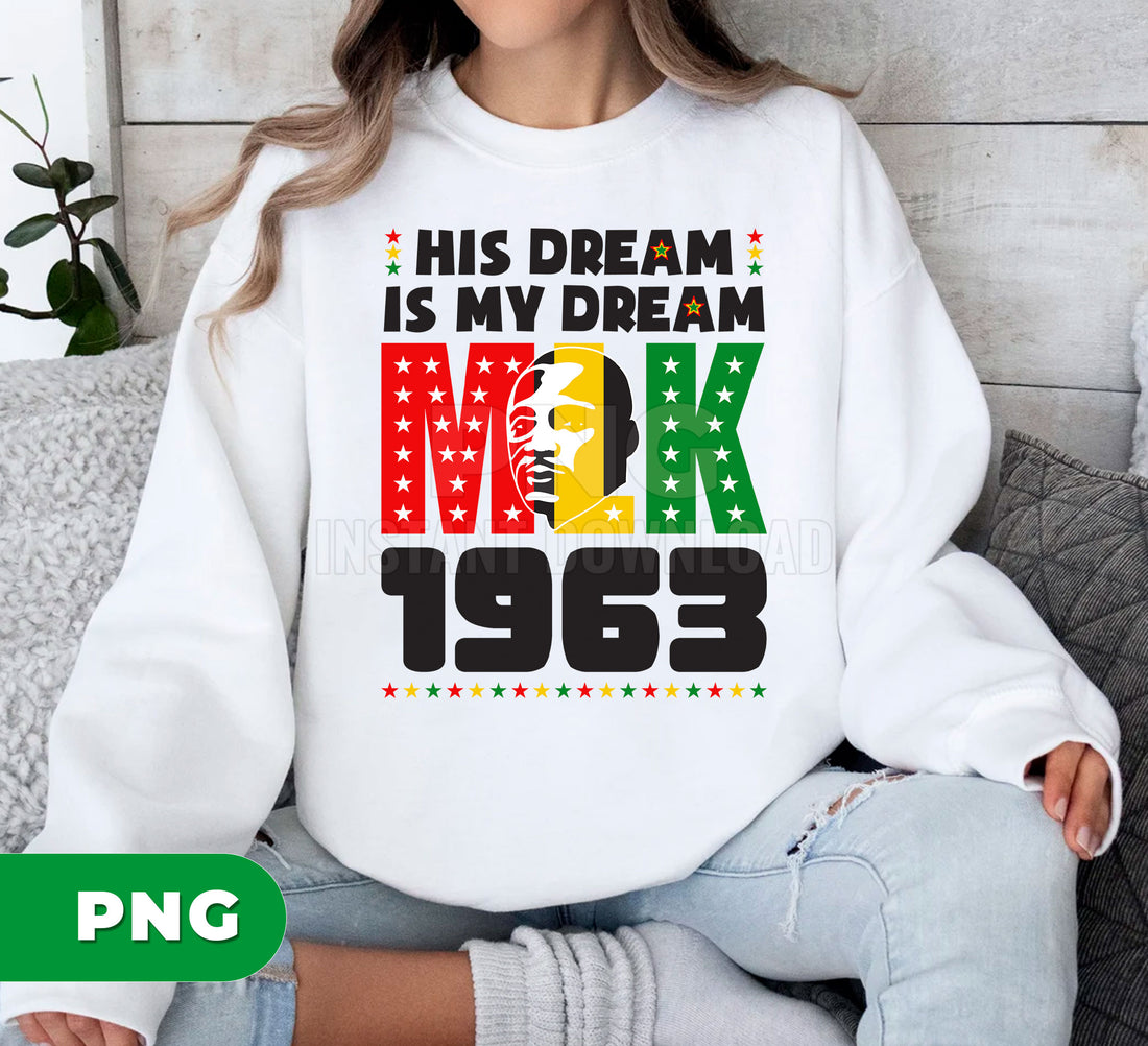 MLK 1963 PNG, His Dream Is My Dream Black History Clipart, African American Pride Design, Juneteenth Colors Art, Civil Rights Quote PNG