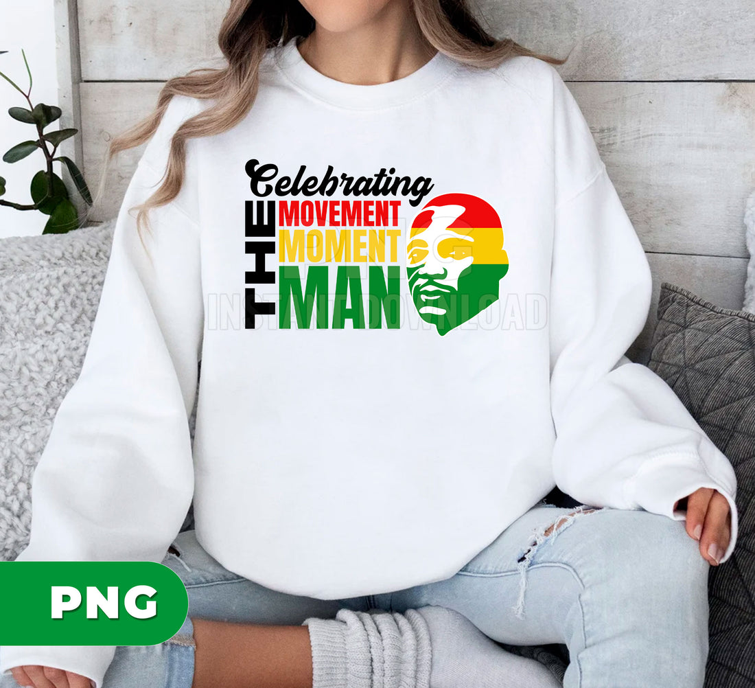 Celebrating the Movement Moment Man PNG, Black History Clipart, Civil Rights Leader Art, Afro Colors Design, Inspirational Quote