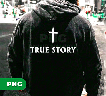 True Story, Christian Cross, Jesus Religious Quote, Bible Faith Png